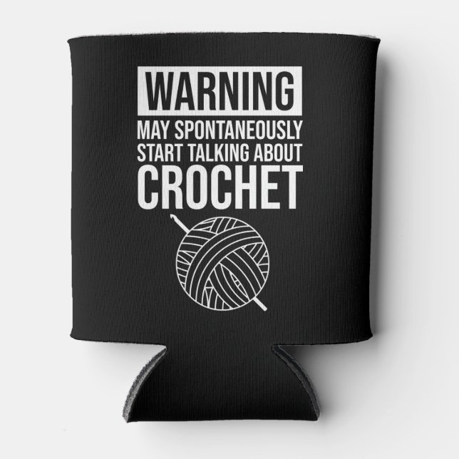 Warning - May Start Talking About Crochet Dosenkühler (Vorderseite)