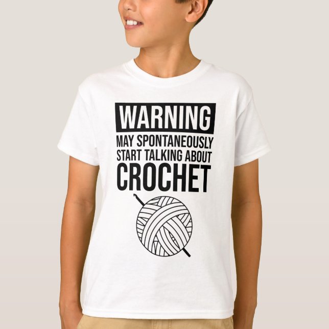 Warning - May Start Talking About Crochet T-Shirt (Vorderseite)