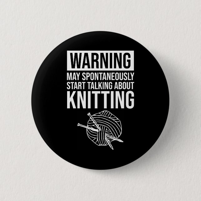 Warning - May Start Talking About Knitting Button (Vorderseite)
