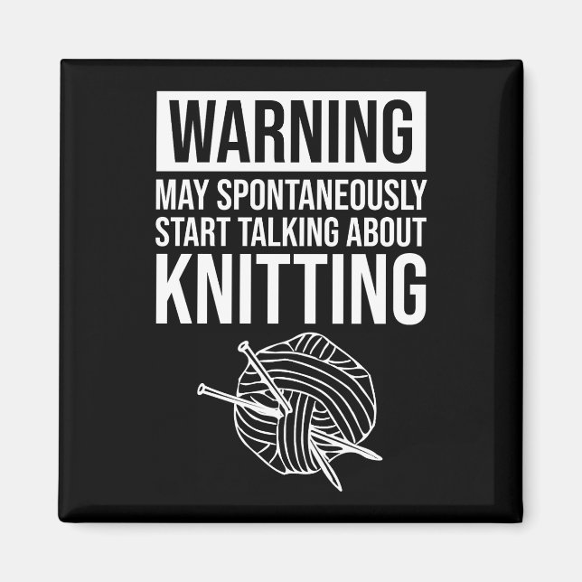 Warning - May Start Talking About Knitting Magnet (Vorne)