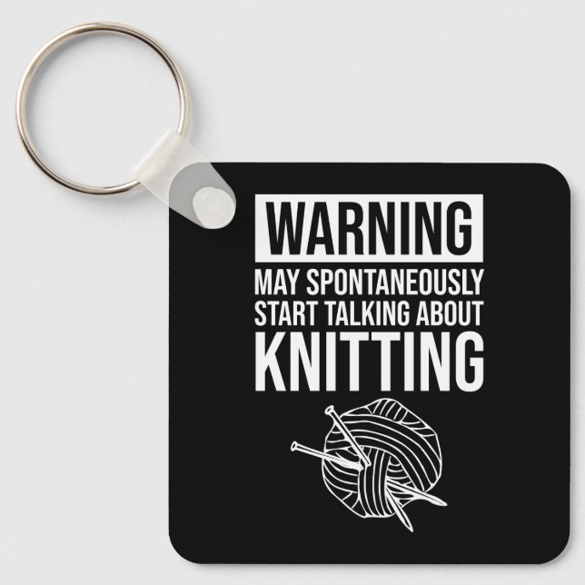 Warning - May Start Talking About Knitting Schlüsselanhänger (Vorderseite)