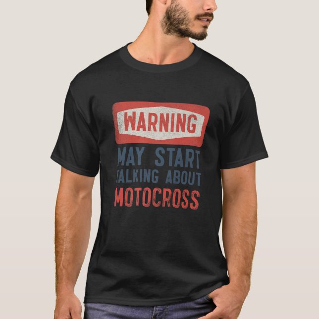 Warning May Start Talking About Motocross T-Shirt (Vorderseite)
