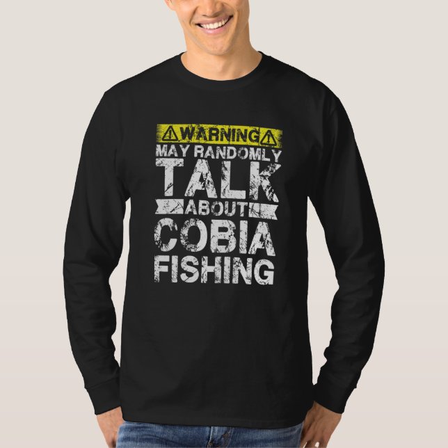 Warning May Talk About Fishing  Cobia Fish T-Shirt (Vorderseite)