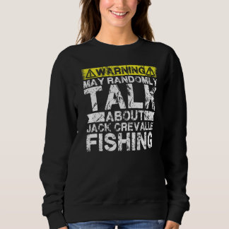 Warning May Talk About Fishing  Jack Crevalle Fish Sweatshirt