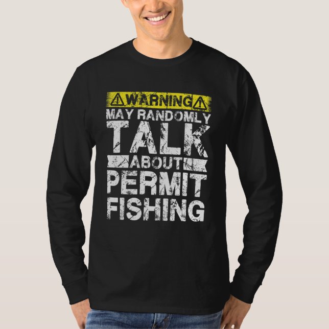 Warning May Talk About Fishing   Permit Fish T-Shirt (Vorderseite)
