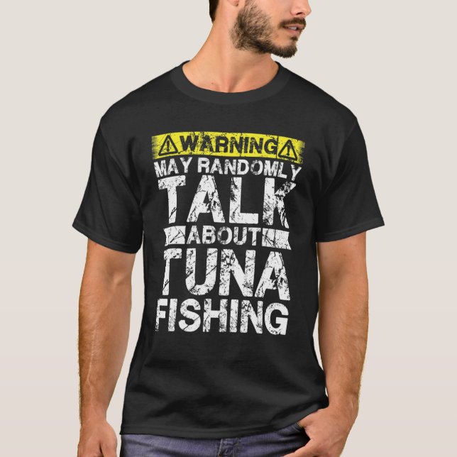 Warning May Talk About Fishing   Tuna Fish T-Shirt (Vorderseite)