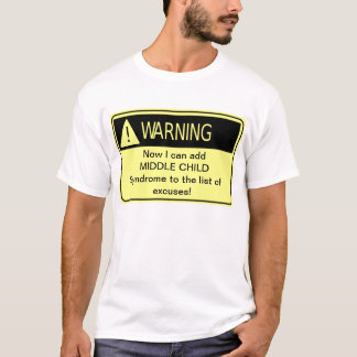 WARNING: Mittleres Kindersyndrom T-Shirt