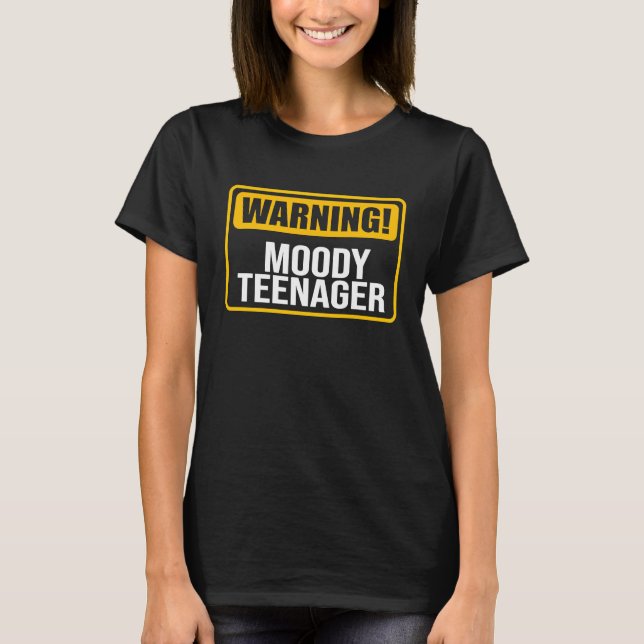 Warning Moody Teenager T-Shirt (Vorderseite)