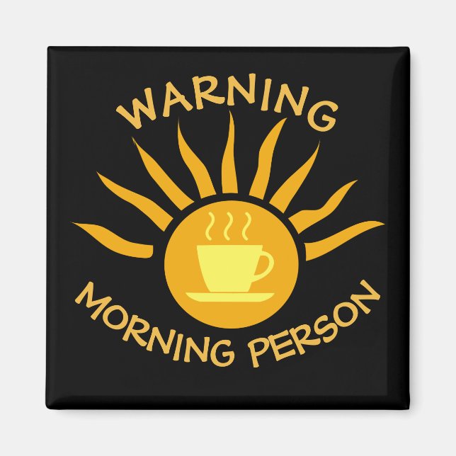 Warning Morning Person Kaffee Sonnenstrahlen schwa Magnet (Vorne)
