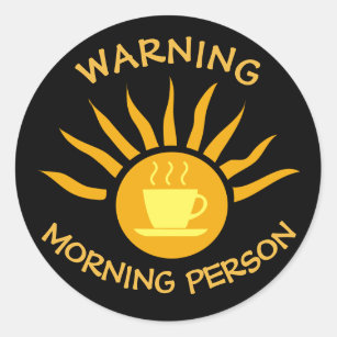 Warning Morning Person Kaffee Sonnenstrahlen schwa Runder Aufkleber