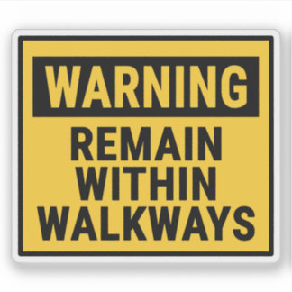 Warning Remain Within Walkways  Aufkleber