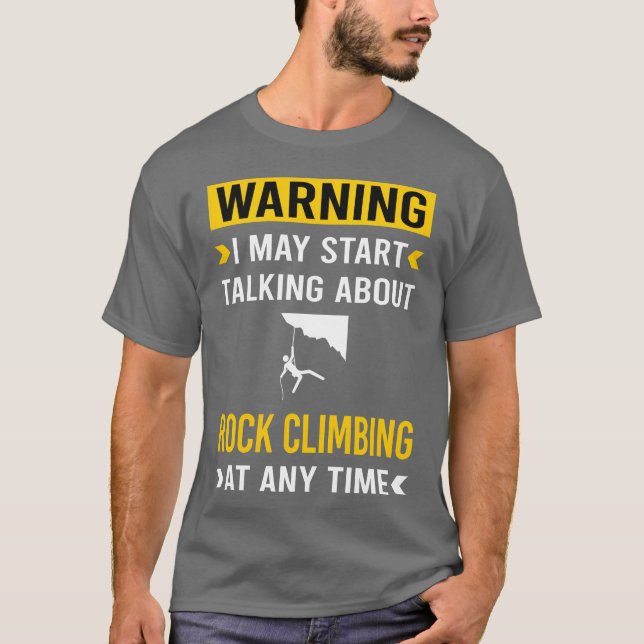 Warning Rock Climbing Climb Climber girl T-Shirt (Vorderseite)