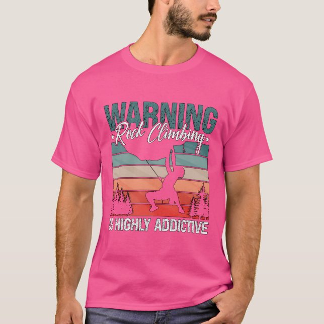 Warning Rock Climbing Is Highly Mountaineering fun T-Shirt (Vorderseite)