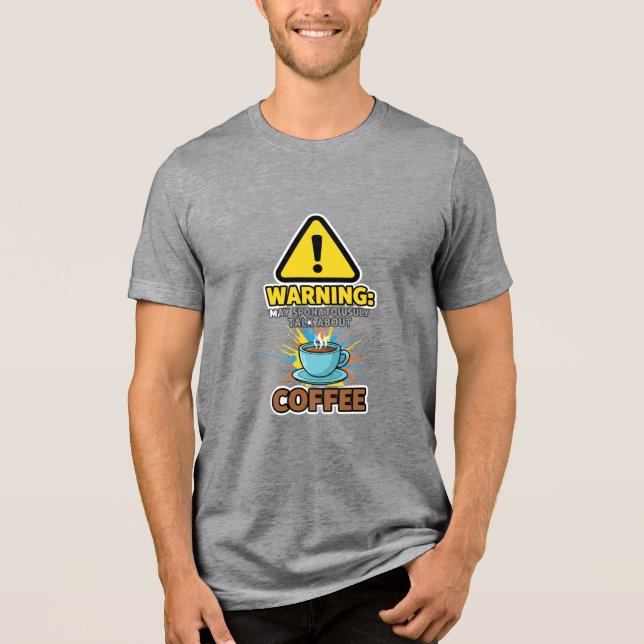 Warning Sarcasm On I Need Coffee T-Shirt Tri-Blend Shirt (Vorderseite)