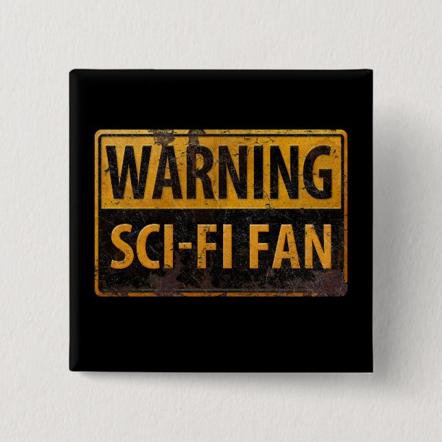 WARNING SCI-FI FAN - Metallgefährdung Vorsicht bei Button (Vorderseite)