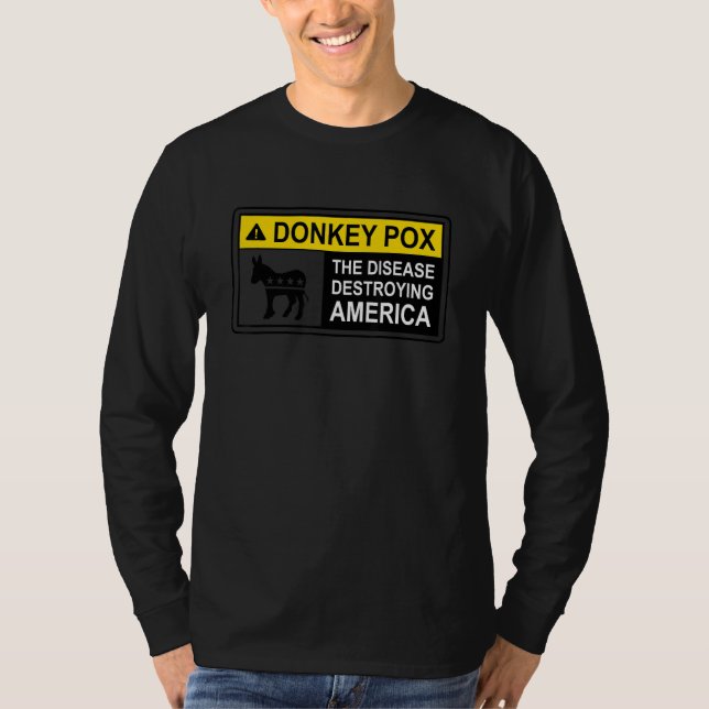 Warning Sign Donkey Pox The Disease Destroying Ame T-Shirt (Vorderseite)