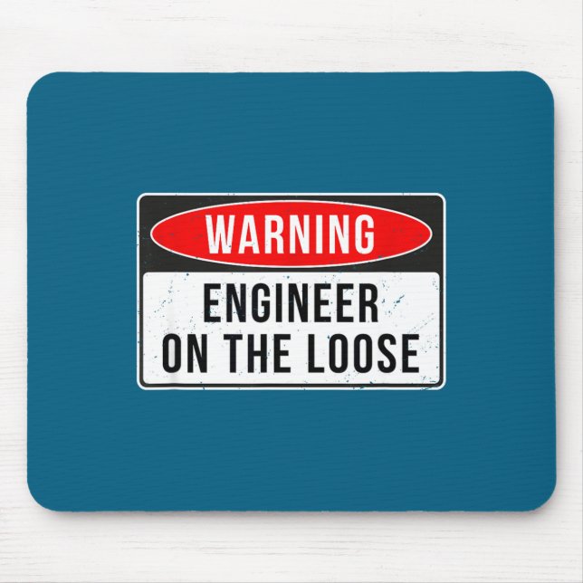 Warning Sign - Engineer On The Loose Funny Job Quo Mousepad (Vorne)