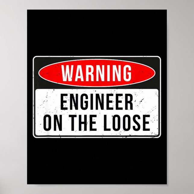 Warning Sign - Engineer On The Loose Funny Job Quo Poster (Vorne)