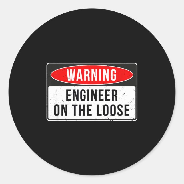 Warning Sign - Engineer On The Loose Funny Job Quo Runder Aufkleber (Vorderseite)