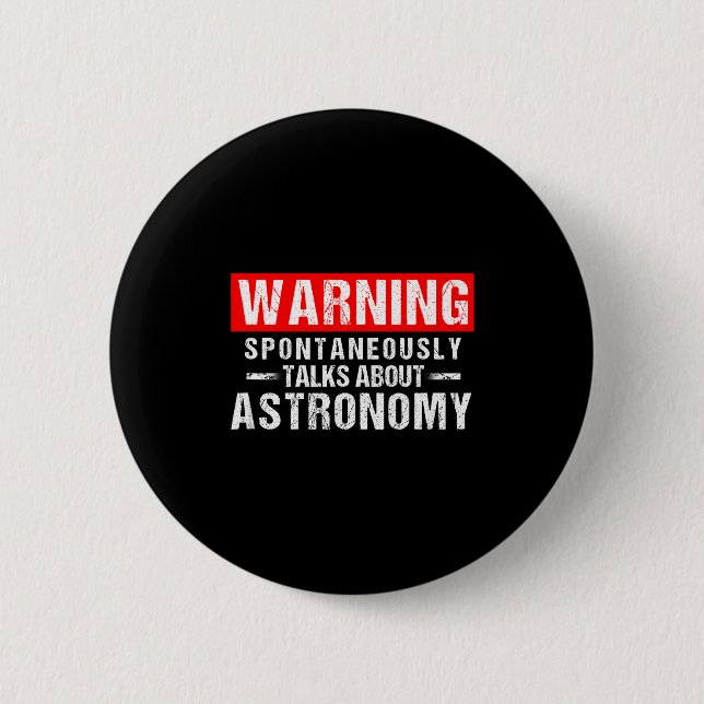 Warning Sntaneously Talks About Astronomy Teacher  Button (Vorderseite)