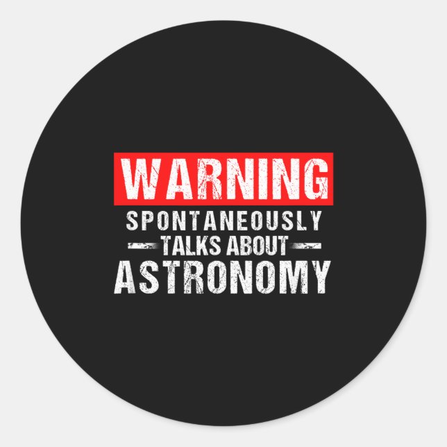 Warning Sntaneously Talks About Astronomy Teacher  Runder Aufkleber (Vorderseite)