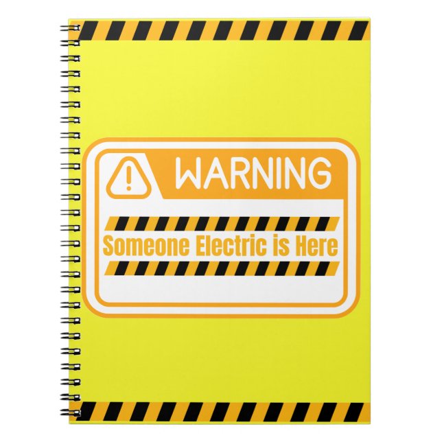 Warning Someone Electric is Here Notebook Notizblock (Vorderseite)