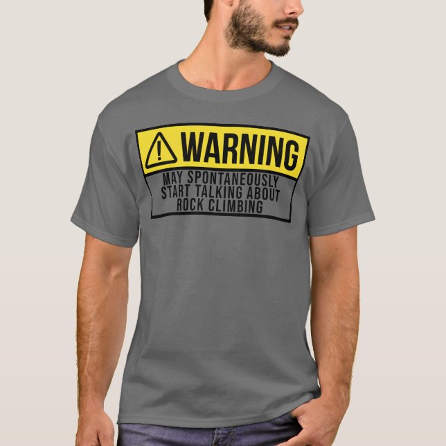 Warning Sports Rock Climbing Climber Climb gift T-Shirt (Vorderseite)
