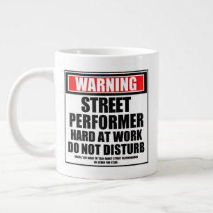 Warning Street Performer harte Arbeit Jumbo-Tasse