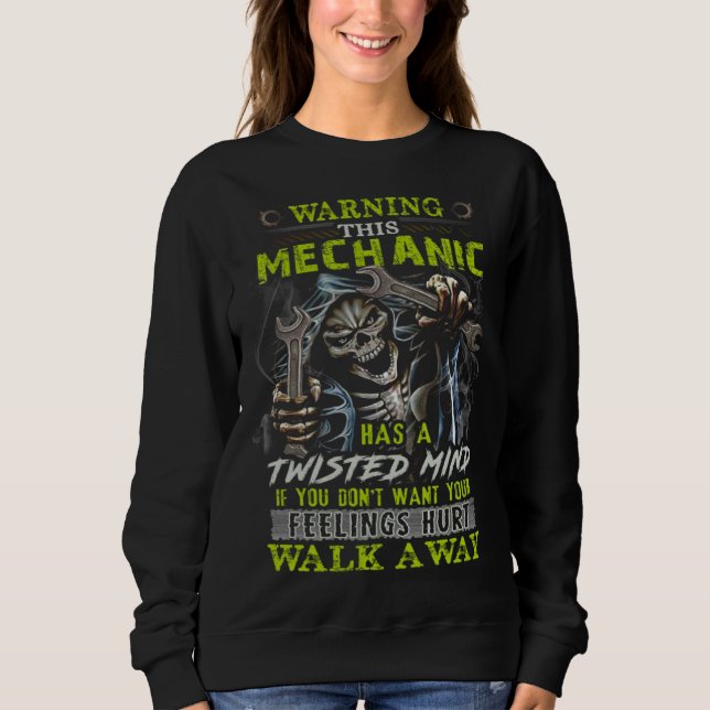 Warning This Mechanic Has A Twisted Mind If You Do Sweatshirt (Vorderseite)