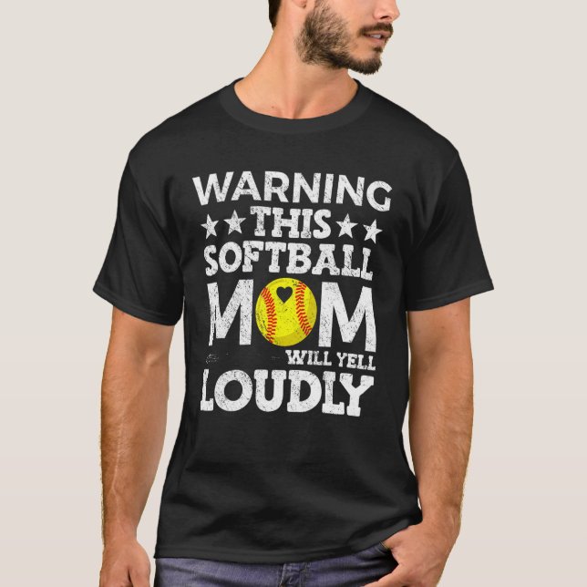 Warning This Softball Mom Will Yell Loudly T-Shirt (Vorderseite)