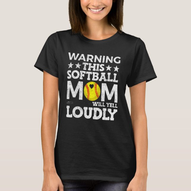 Warning This Softball Mom Will Yell Loudly T-Shirt (Vorderseite)