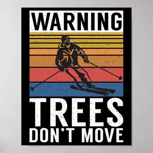 Warning Trees Dont Move Snow Winter Sport Skier  Poster (Vorne)
