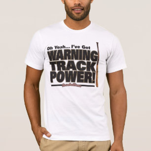 WarningTrackPower T-Shirt