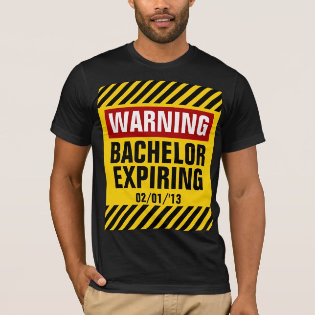 Warnmeldung Bachelor Verfalldatum Party T-Shirt (Vorderseite)