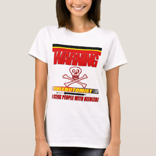 WARNPHLEBOTOMISTIN - ICH STICKE MENSCHEN MIT NADEL T-Shirt