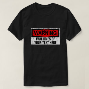 Warnschild - Erstellen Sie Ihre eigenen 2 Zeilen T-Shirt