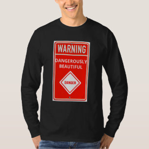 Warnschild gefährlich schönes Gefahrensymbol T-Shirt