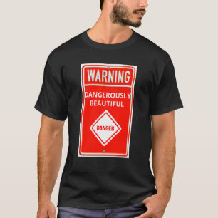 Warnschild gefährlich schönes Gefahrensymbol T-Shirt