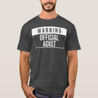 Warnschild offiziell Erwachsene lustiges Schild T-Shirt