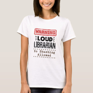 Warnsignal Laute Librarian No Shushing erlaubt T-Shirt