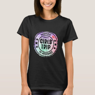 Warnung 2023: Girls Trip in Arbeit T-Shirt