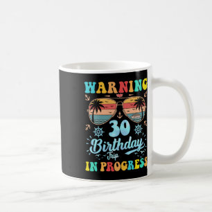 Warnung 30. Geburtstagsreise in Bearbeitung Lustig Kaffeetasse