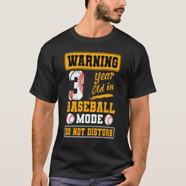Warnung 3 Jahre alt im Baseball-Modus stört nicht T-Shirt (Vorderseite)