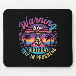 Warnung 40. Geburtstagsreise in Bearbeitung Lustig Mousepad