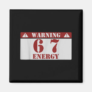 Warnung 6 7 Energie Spaß 67 Nummer 6-7 6 7 Sechs S Magnet