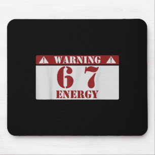 Warnung 6 7 Energie Spaß 67 Nummer 6-7 6 7 Sechs S Mousepad