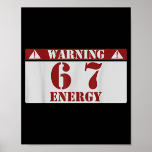 Warnung 6 7 Energie Spaß 67 Nummer 6-7 6 7 Sechs S Poster