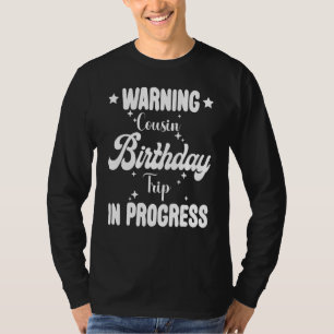 Warnung an Cousin Geburtstagsparty-Tour im Prozess T-Shirt