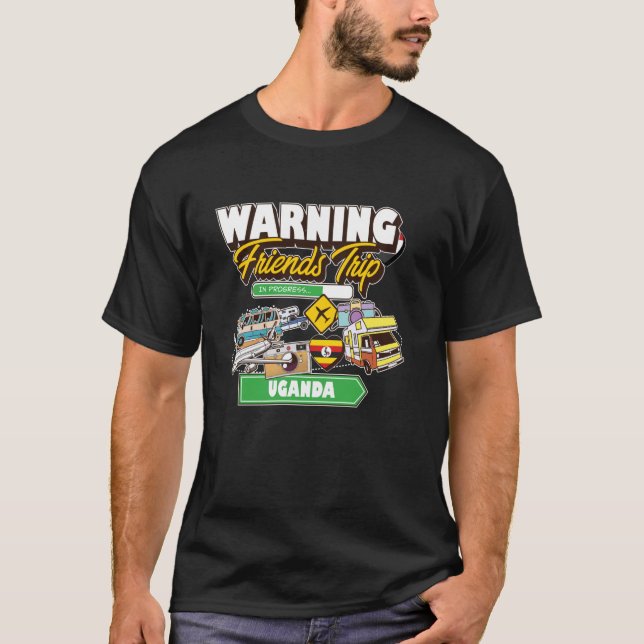 Warnung an Freunde Reise in Progress Uganda Reisem T-Shirt (Vorderseite)