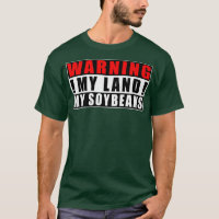 Warnung an mein Land, meine Sojabohnen Bauer Funny